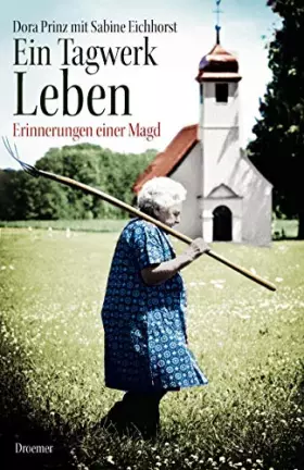 Couverture du produit · Ein Tagwerk Leben: Erinnerungen einer Magd