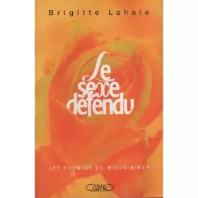 Couverture du produit · Le sexe défendu : Les chemins du mieux-aimer