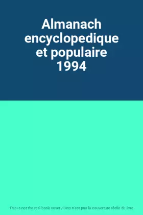 Couverture du produit · Almanach encyclopedique et populaire 1994