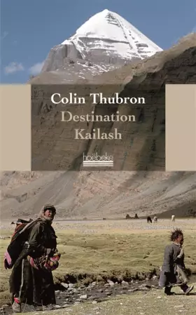 Couverture du produit · Destination Kailash: La montagne sacrée du Tibet