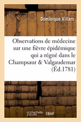 Couverture du produit · Observations de médecine sur une fièvre épidémique qui a régné dans le Champsaur