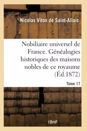 Couverture du produit · Nobiliaire universel de France- Tome 17