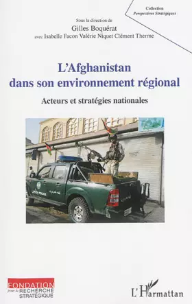 Couverture du produit · L'Afghanistan dans son environnement régional: Acteurs et stratégies nationales