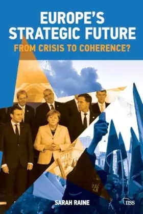 Couverture du produit · Europe's Strategic Future: From Crisis to Coherence? (Adelphi series)