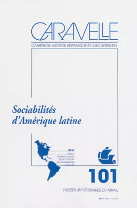 Couverture du produit · Caravelle, N° 101, Décembre 2013 : Sociabilités d'Amérique latine