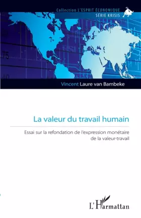 Couverture du produit · La valeur du travail humain: Essai sur la refondation de l'expression monétaire de la valeur-travail