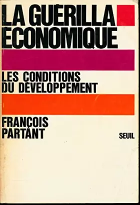 Couverture du produit · La guérilla économique : Les conditions du développement