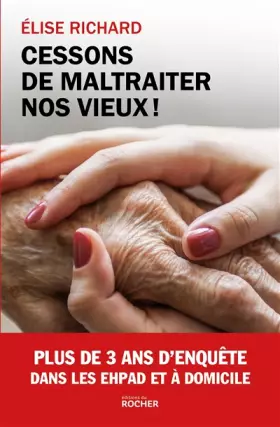 Couverture du produit · Cessons de maltraiter nos vieux !