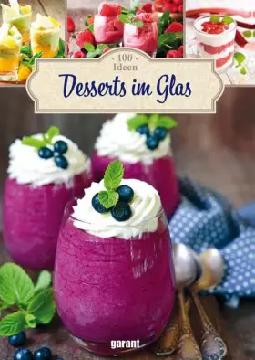 Couverture du produit · 100 Ideen Desserts im Glas
