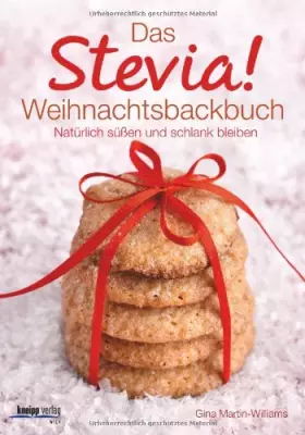Couverture du produit · Das Stevia-Weihnachtsbackbuch: Natürlich süßen und schlank bleiben