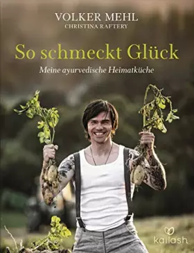 Couverture du produit · So schmeckt Glück: Meine ayurvedische Heimatküche