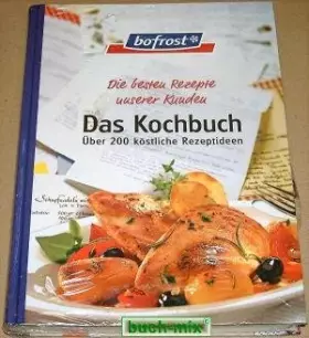 Couverture du produit · bofrost. Die besten Rezepte. Das Kochbuch. Über 200 köstliche Rezeptideen. (o...