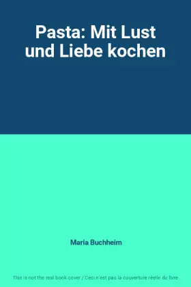 Couverture du produit · Pasta: Mit Lust und Liebe kochen