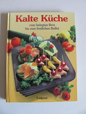 Couverture du produit · Kalte Küche vom belegten Brot bis zum festlichen Buffet. Das neue Kochbuch mit über 250 Rezepten