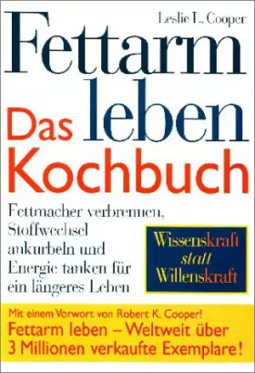 Couverture du produit · Fettarm leben. Das Kochbuch: Fettmacher verbrennen, Stoffwechsel ankurbeln und Energie tanken für ein längeres Leben