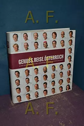 Couverture du produit · Genuss. Reise. Österreich: 44 Top-Köche verraten ihre Lieblingsrezepte aus 44 Genuss Regionen