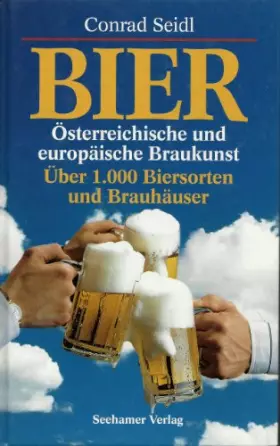 Couverture du produit · Bier. Österreichische und europäische Braukunst. Über 1.000 Biersorten und Brauhäuser