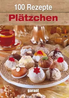 Couverture du produit · 100 Rezepte - Plätzchen