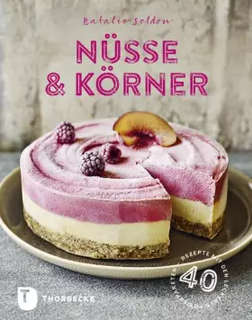 Couverture du produit · Nüsse & Körner: 40 Rezepte mit den leckeren Powerpaketen