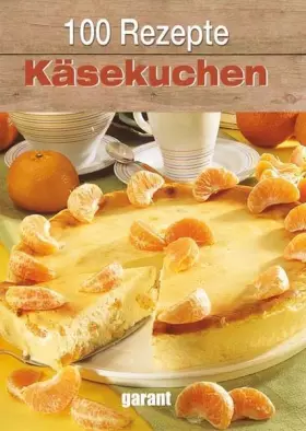 Couverture du produit · 100 Rezepte - Käsekuchen
