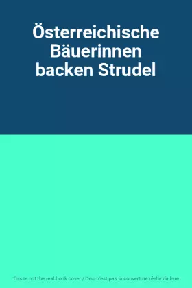 Couverture du produit · Österreichische Bäuerinnen backen Strudel
