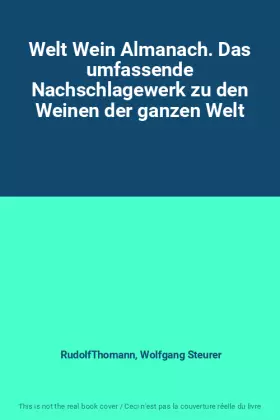 Couverture du produit · Welt Wein Almanach. Das umfassende Nachschlagewerk zu den Weinen der ganzen Welt