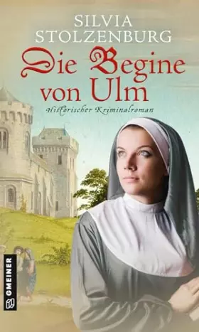 Couverture du produit · Die Begine von Ulm: Historischer Kriminalroman