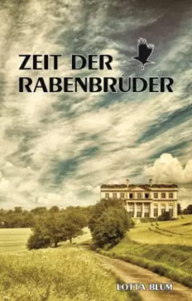 Couverture du produit · Zeit der Rabenbrüder: Teil 1 der Gräfenberg-Familiensaga (Die Gräfenberg-Familiensaga) (German Edition)