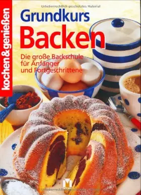 Couverture du produit · Grundkurs Backen: Die große Backschule für Anfänger und Fortgeschrittene