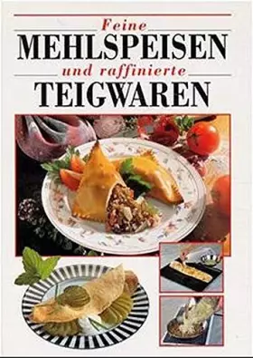 Couverture du produit · Feine Mehlspeisen und raffinierte Teigwaren