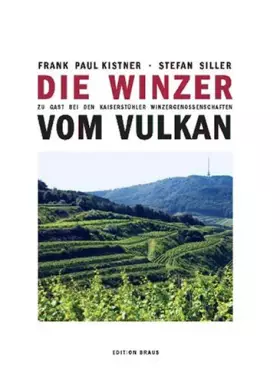 Couverture du produit · Die Winzer vom Vulkan: Zu Gast bei den Kaiserstühler Winzergenossenschaften