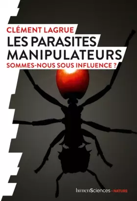 Couverture du produit · Les parasites manipulateurs: Sommes-nous sous influence ?