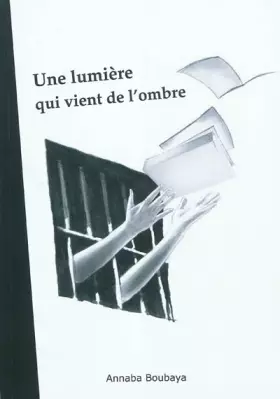 Couverture du produit · Une lumière qu vient de l'ombre: Et quelques "Brèves de prison"