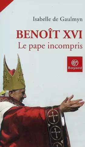 Couverture du produit · Benoît XVI : Le pape incompris