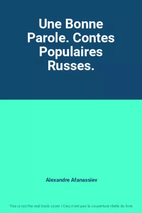 Couverture du produit · Une Bonne Parole. Contes Populaires Russes.