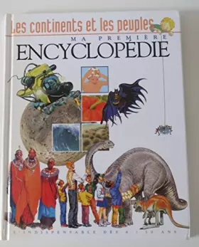 Couverture du produit · Les continents et les peuples (Ma première encyclopédie.)
