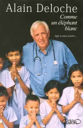 Couverture du produit · Comme un éléphant blanc : Agir à coeur ouvert...