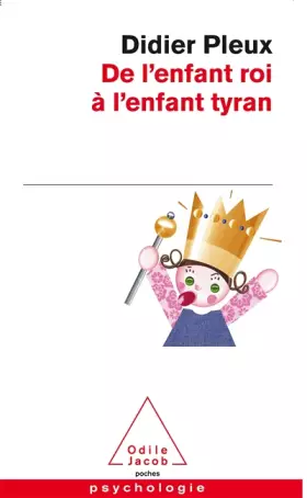 Couverture du produit · De l'enfant roi à l'enfant tyran