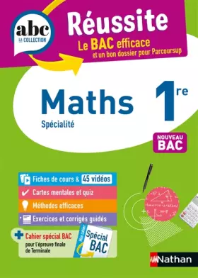 Couverture du produit · Maths 1re - ABC Réussite - Bac 2025 - Programme de première 2024-2025 - Enseignement de spécialité - Cours, Méthode, Exercices 