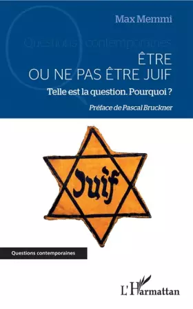 Couverture du produit · Être ou ne pas être juif: Telle est la question. Pourquoi ?