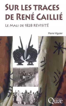 Couverture du produit · Sur les traces de René Caillié: Le mali de 1828 revisité