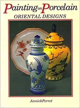 Couverture du produit · Painting on Porcelain Oriental Designs