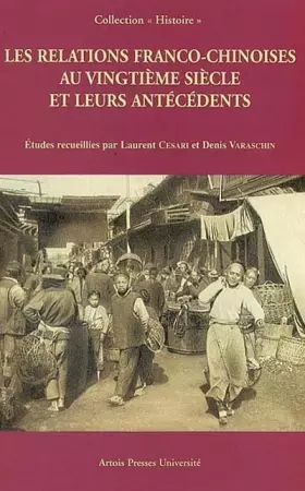 Couverture du produit · Les relations franco chinoises au XXeme siècles et leurs antecedents