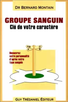 Couverture du produit · Groupe sanguin : Clé de votre caractère