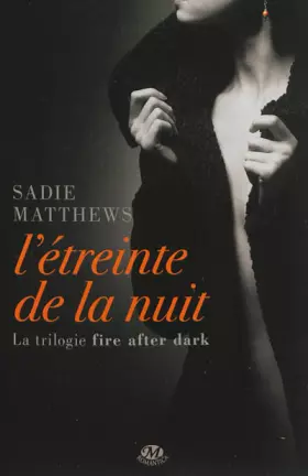 Couverture du produit · La trilogie Fire after dark, T1 : L'Étreinte de la nuit