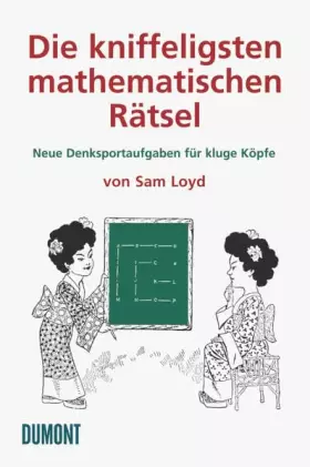 Couverture du produit · Die kniffeligsten mathematischen Rätsel: Neue Denksportaufgaben für kluge Köpfe