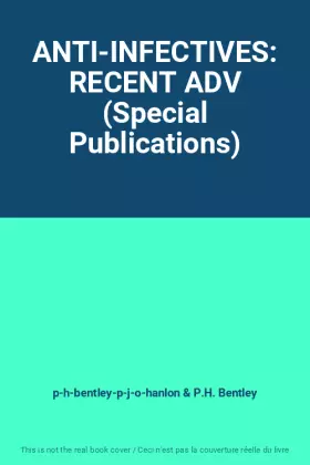 Couverture du produit · ANTI-INFECTIVES: RECENT ADV (Special Publications)