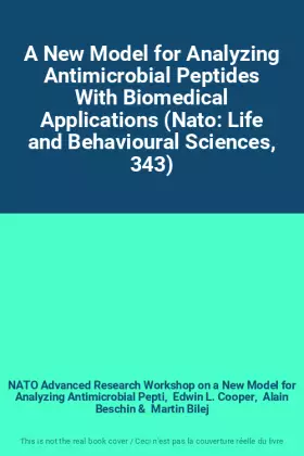 Couverture du produit · A New Model for Analyzing Antimicrobial Peptides With Biomedical Applications (Nato: Life and Behavioural Sciences, 343)