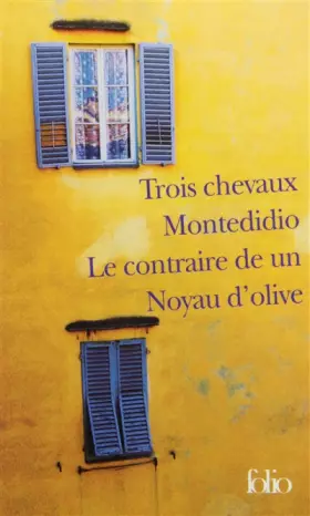 Couverture du produit · Trois chevaux - Montedidio - Le contraire de un - Noyau d'olive