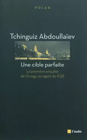 Couverture du produit · Une cible parfaite : La première enquête de Drongo, ex-agent du KGB